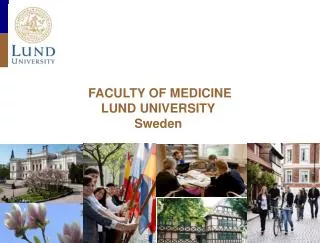 FACULTY OF MEDICINE LUND UNIVERSITY Sweden