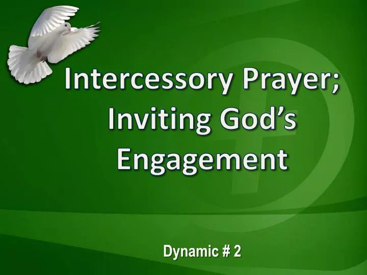 intercessory prayer i nviting god s engagement