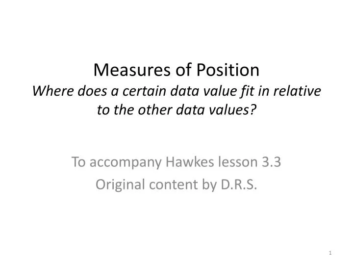 measures of position where does a certain data value fit in relative to the other data values
