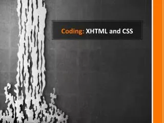 Coding: XHTML and CSS