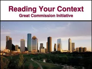 Reading Your Context Great Commission Initiative