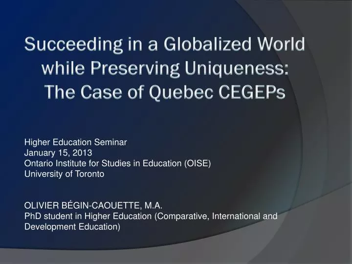 succeeding in a globalized world while preserving uniqueness the case of quebec cegeps