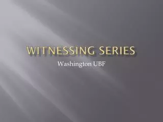 Witnessing Series