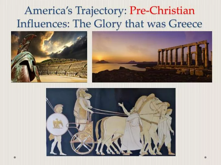america s trajectory pre christian influences the glory that was greece