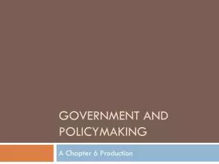 Government and Policymaking