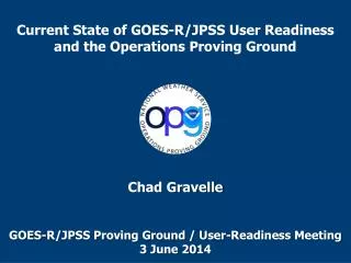 Current State of GOES-R/JPSS User Readiness and the Operations Proving Ground