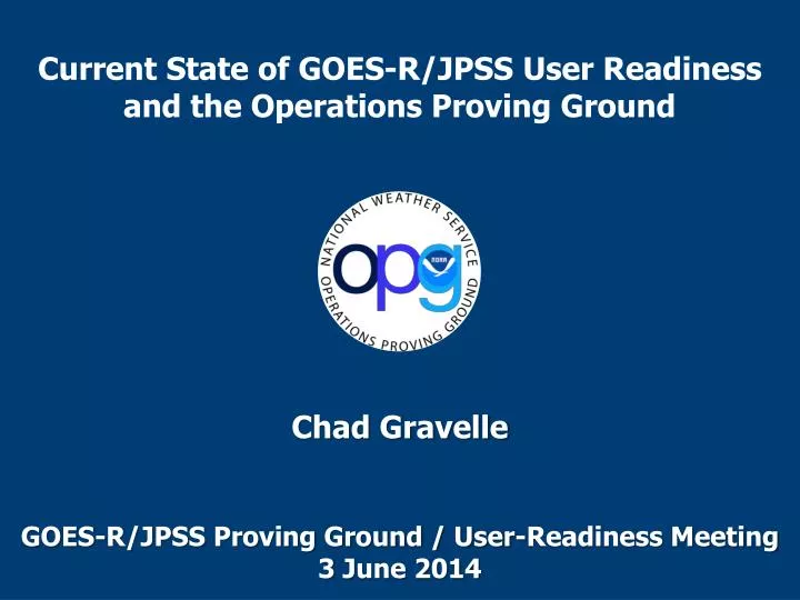 current state of goes r jpss user readiness and the operations proving ground