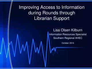 Improving Access to Information during Rounds through Librarian Support