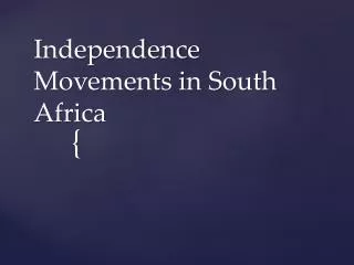 Independence Movements in South Africa