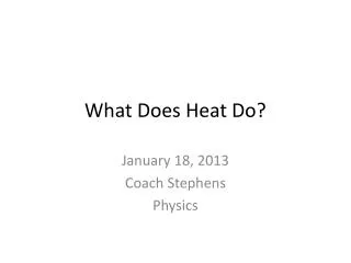 What Does Heat Do?