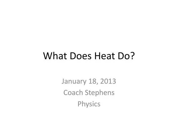 what does heat do