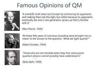 Famous Opinions of QM