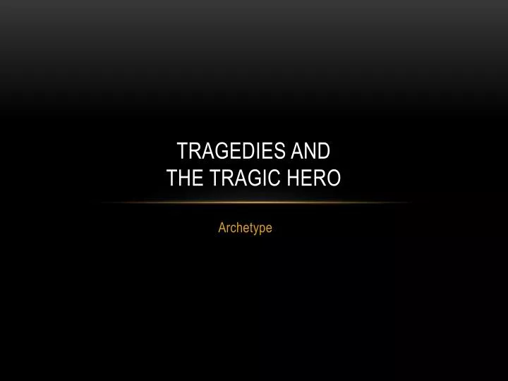 tragedies and the tragic hero
