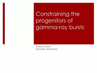 Constraining the progenitors of gamma-ray bursts