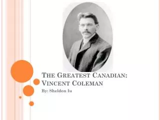 The Greatest Canadian: Vincent Coleman