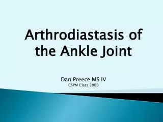 Arthrodiastasis of the Ankle Joint Dan Preece MS IV CSPM Class 2009