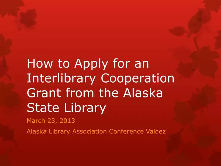 how to apply for an interlibrary cooperation grant from the alaska state library