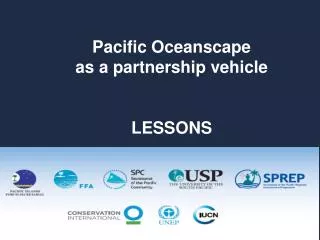 Pacific Oceanscape as a partnership vehicle LESSONS