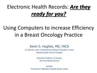 Kevin S . Hughes , MD, FACS Co-Director, Avon Comprehensive Breast Evaluation Center