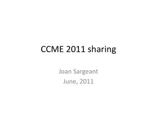 CCME 2011 sharing