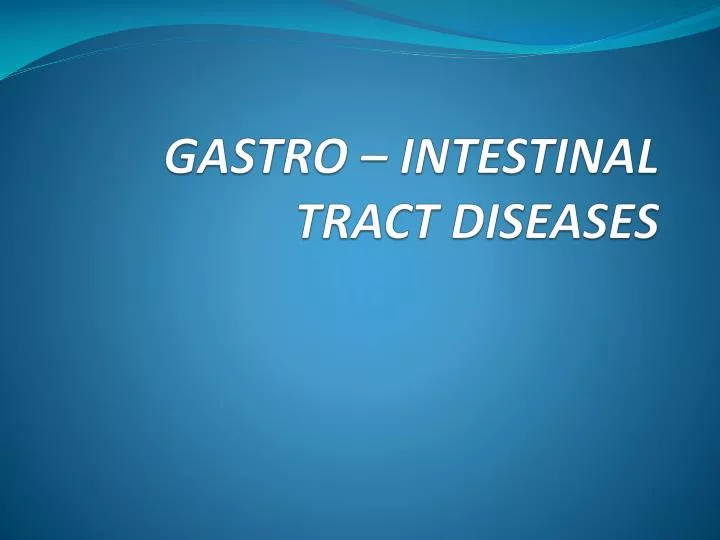 gastro intestinal tract diseases