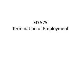 ED 575 Termination of Employment