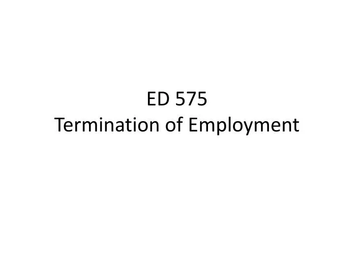 ed 575 termination of employment