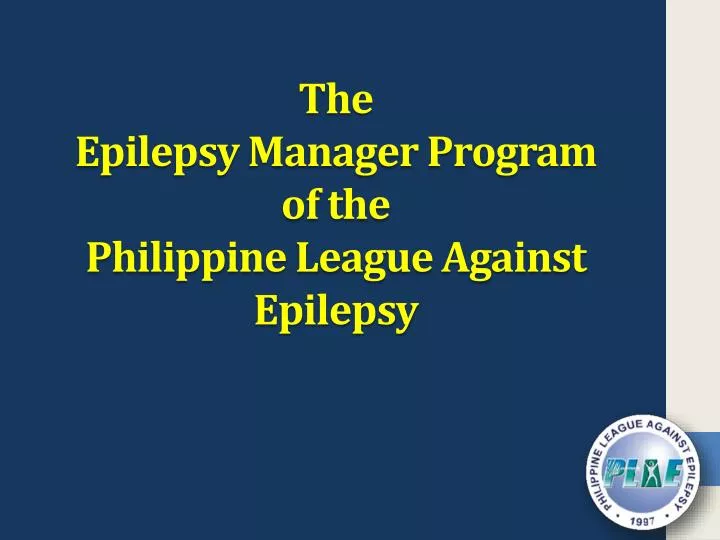 the epilepsy manager program of the philippine league against epilepsy