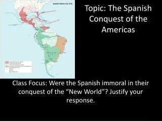 Topic: The Spanish Conquest of the Americas