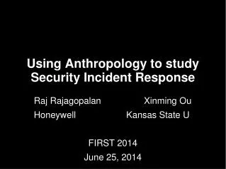 Using Anthropology to study Security Incident Response