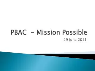 PBAC - Mission Possible