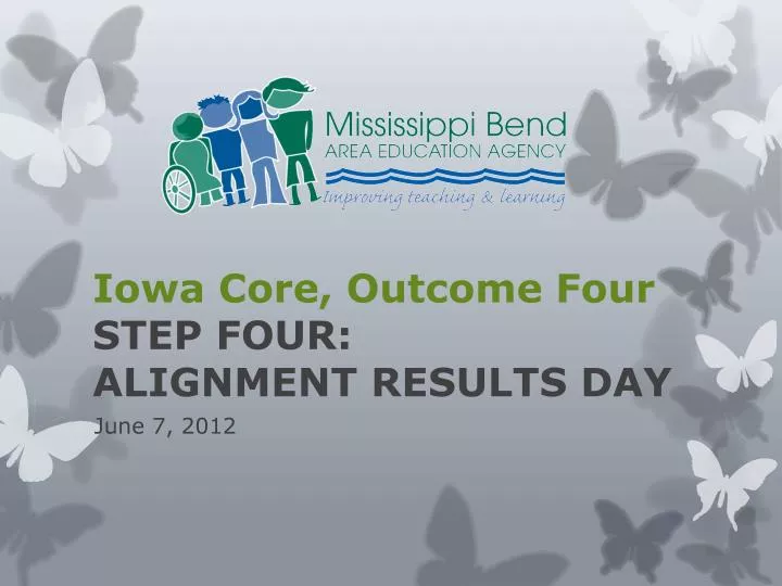 iowa core outcome four step four alignment results day
