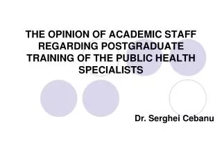 THE OPINION OF ACADEMIC STAFF REGARDING POSTGRADUATE TRAINING OF THE PUBLIC HEALTH SPECIALISTS