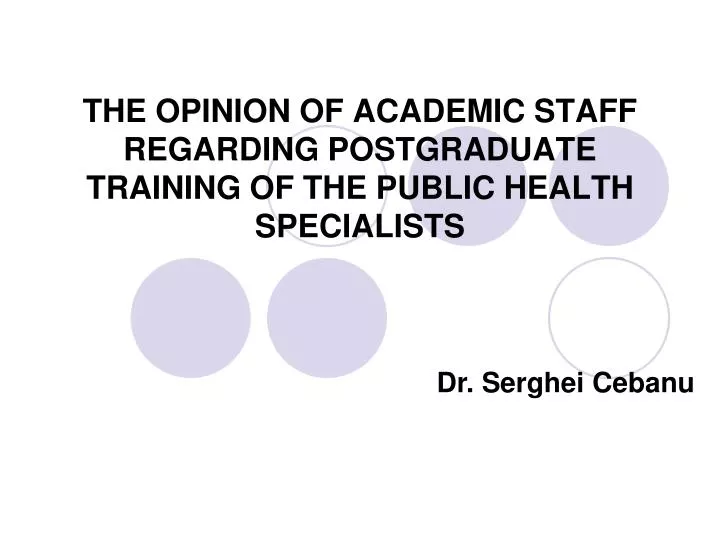the opinion of academic staff regarding postgraduate training of the public health specialists
