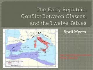 The Early Republic, Conflict Between Classes, and the Twelve Tables