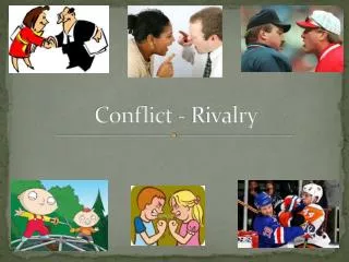 Conflict - Rivalry