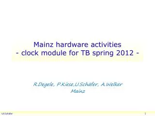Mainz hardware activities - c lock module for TB spring 2012 -