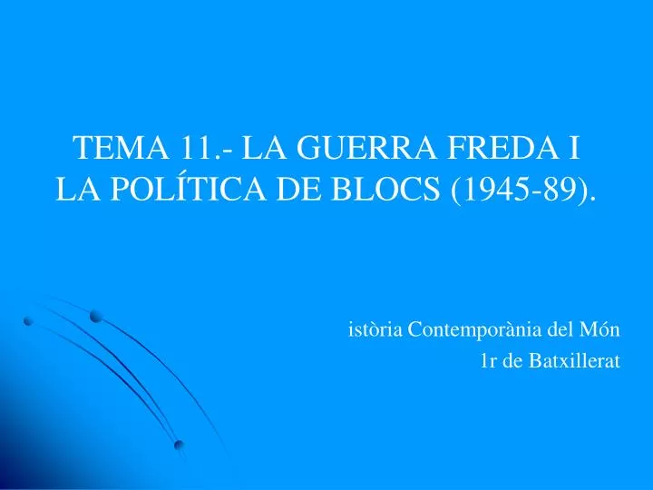 tema 11 la guerra freda i la pol tica de blocs 1945 89