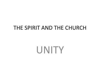THE SPIRIT AND THE CHURCH