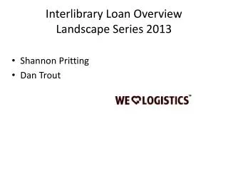 Interlibrary Loan Overview Landscape Series 2013