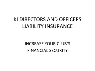 KI DIRECTORS AND OFFICERS LIABILITY INSURANCE
