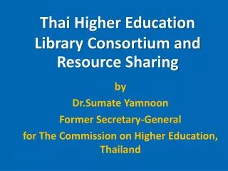 Thai Higher Education Library Consortium and Resource Sharing