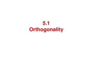 5.1 Orthogonality