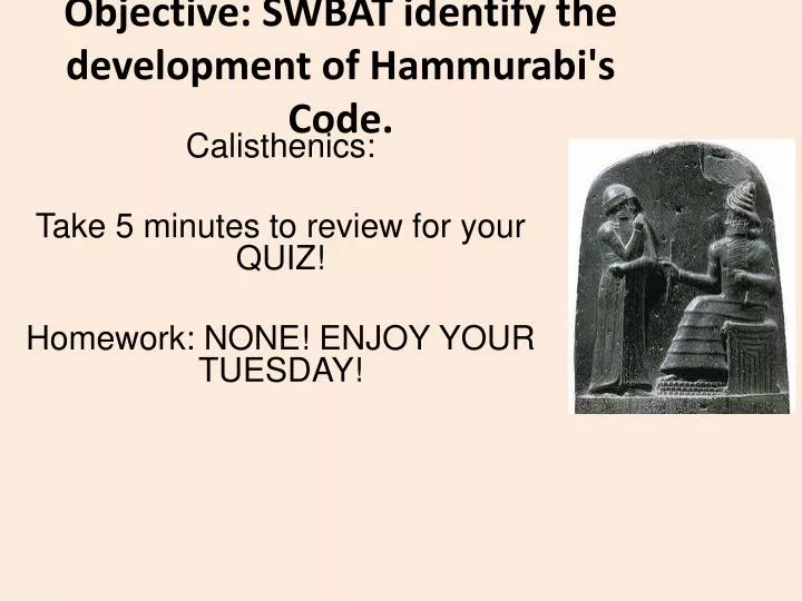 objective swbat identify the development of hammurabi s code