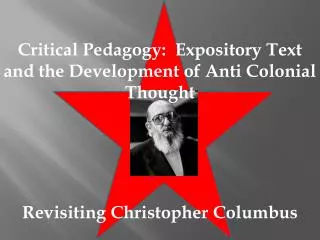 Critical Pedagogy: Expository Text and the Development of Anti Colonial Thought