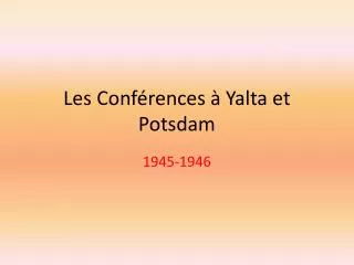 les conf rences yalta et potsdam