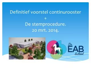 Definitief voorstel continurooster + De stemprocedure. 20 mrt. 2014.