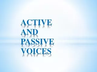 ACTIVE AND PASSIVE VOICES