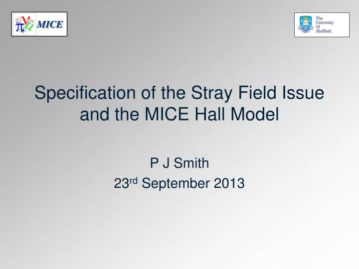 specification of the stray f ield i ssue and the mice hall model