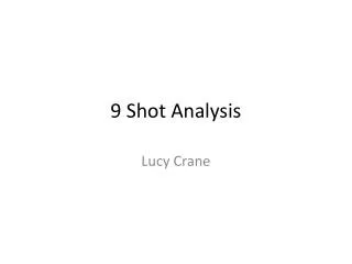 9 Shot Analysis
